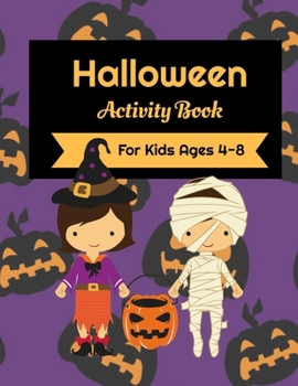 Paperback Halloween Activity Book For Kids Ages 4-8: Activity Book Filled With Coloring Pages, Dot To Dot, And Trace The Image Activities Book
