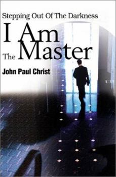 Paperback I Am the Master: Stepping Out of the Darkness Book