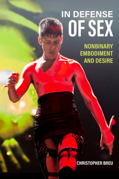 Paperback In Defense of Sex: Nonbinary Embodiment and Desire Book