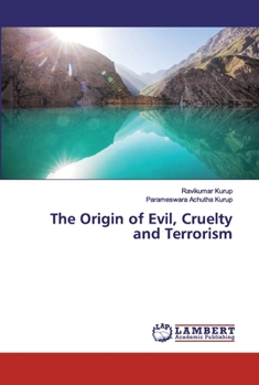 Paperback The Origin of Evil, Cruelty and Terrorism Book