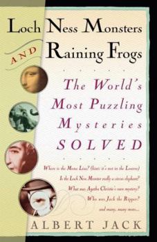 Paperback Loch Ness Monsters and Raining Frogs: The World's Most Puzzling Mysteries Solved Book