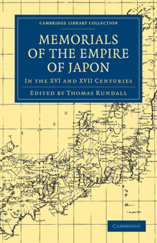 Paperback Memorials of the Empire of Japon: In the XVI and XVII Centuries Book