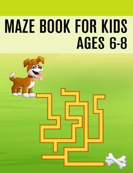 Paperback Maze Book For Kids Ages 6-8: (Kids Maze Book) (Volume 1) Book