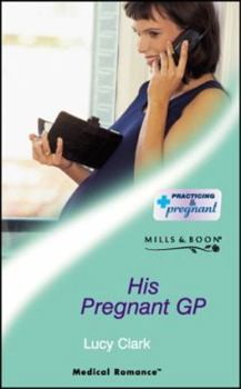 Paperback His Pregnant Gp (Medical Romance) Book