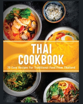 Paperback Thai Cookbook: 60+ Easy Recipes for Traditional Food From Thailand Book