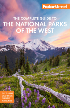 Paperback Fodor's the Complete Guide to the National Parks of the West: With the Best Scenic Road Trips Book