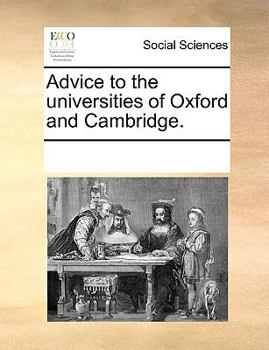 Paperback Advice to the universities of Oxford and Cambridge. Book