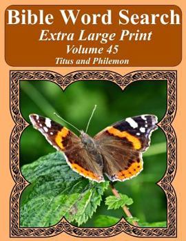 Bible Word Search Extra Large Print Volume 45 : Titus and Philemon