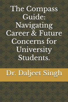 Paperback The Compass Guide: Navigating Career & Future Concerns for University Students. Book