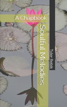 Paperback Soulful Melodies: A Chapbook Book