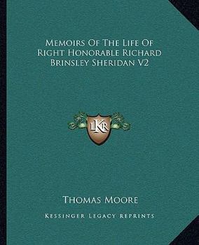 Memoirs Of The Life Of Right Honorable Richard Brinsley Sheridan V2