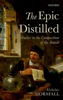 Hardcover The Epic Distilled: Studies in the Composition of the Aeneid Book