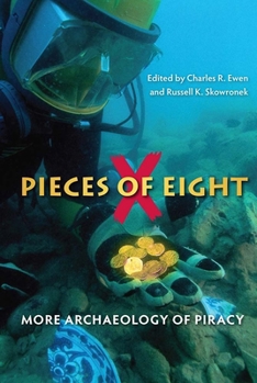 Hardcover Pieces of Eight: More Archaeology of Piracy Book