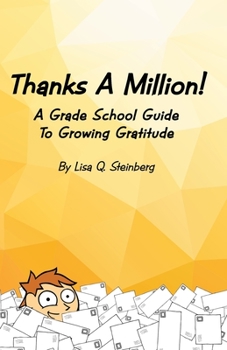 Paperback Thanks a Million!: A Grade School Guide to Growing Gratitude Book