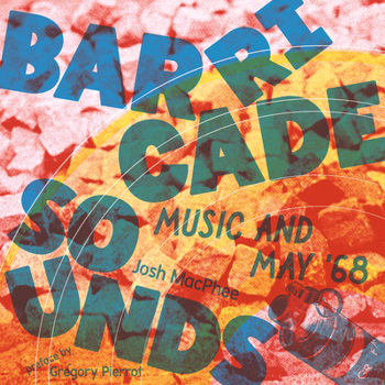 Barricade Sounds: Music and May '68