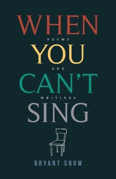 Paperback When You Can't Sing, Volume 1: Poems and Writings Book