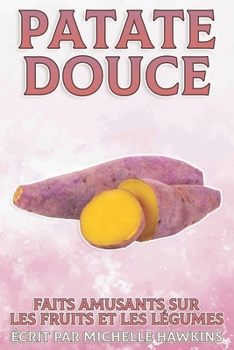 Patate douce: Faits amusants sur les fruits et les légumes #30