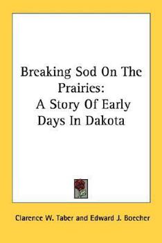 Paperback Breaking Sod On The Prairies: A Story Of Early Days In Dakota Book