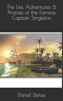 Paperback The Life, Adventures & Piracies of the Famous Captain Singleton Book