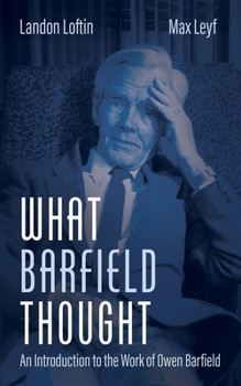 Paperback What Barfield Thought: An Introduction to the Work of Owen Barfield Book