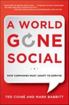 Hardcover A World Gone Social: How Companies Must Adapt to Survive Book