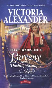 The Lady Travelers Guide to Larceny with a Dashing Stranger - Book #2 of the Lady Travelers Society