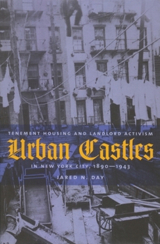 Paperback Urban Castles: Tenement Housing and Landlord Activism in New York City, 1890-1943 Book