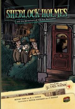 Sherlock Holmes and the Adventure of the Six Napoleons - Book #9 of the On the Case with Holmes & Watson