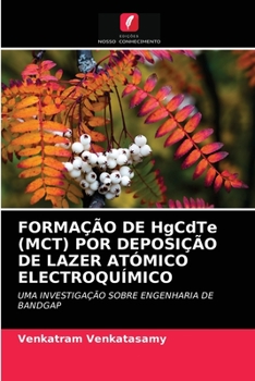 Paperback FORMAÇÃO DE HgCdTe (MCT) POR DEPOSIÇÃO DE LAZER ATÓMICO ELECTROQUÍMICO [Portuguese] Book