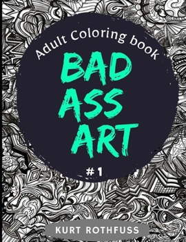 Paperback Bad Ass Art: Adult coloring book