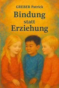 Paperback Bindung statt Erziehung: Und Fallbeispiele [German] Book