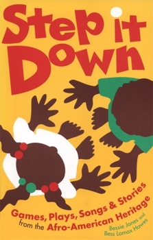 Paperback Step It Down: Games, Plays, Songs, and Stories from the Afro-American Heritage Book