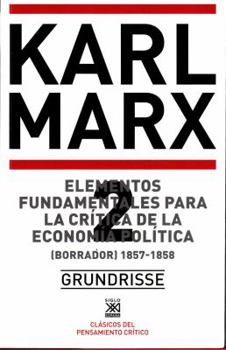 Elementos fundamentales para la crítica de la economía política. Vol. 2: (Borrador) 1857-1858