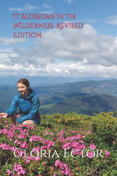 Paperback It Blossoms In The Wilderness. Revised Edition. Book