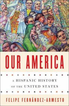 Hardcover Our America: A Hispanic History of the United States Book
