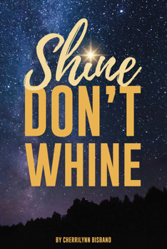 Paperback Shine Don't Whine Book