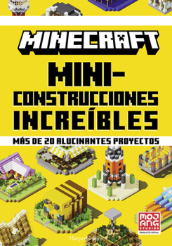 Hardcover Minecraft Oficial: Miniconstrucciones Increíbles (Minecraft: Amazing Mini-Bites 2 - Spanish Edition) [Spanish] Book