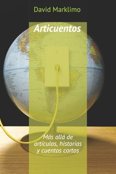 Paperback Articuentos: Más allá de artículos, historias y cuentos cortos. [Spanish] Book