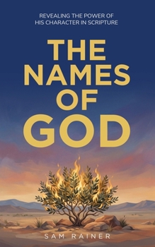 The Names of God: Revealing the Power of His Character in Scripture