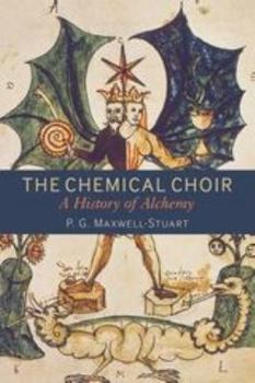 Paperback The Chemical Choir: A History of Alchemy Book