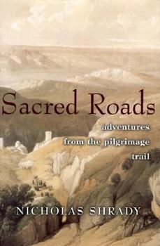 Hardcover Sacred Roads: Adventures from the Pilgrimage Trail Book