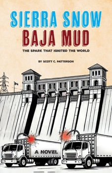 Sierra Snow Baja Mud: The Spark that Ignited the World
