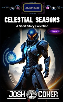 Paperback Celestial Seasons Volume 2: A Space Opera Portal Fiction Short Story Collection Book