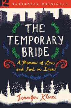 Paperback The Temporary Bride: A Memoir of Love and Food in Iran Book