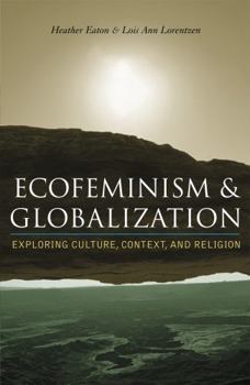 Paperback Ecofeminism and Globalization: Exploring Culture, Context, and Religion Book