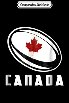 Composition Notebook: Rugby Canada - Canadian Rugby Fan  Journal/Notebook Blank Lined Ruled 6x9 100 Pages