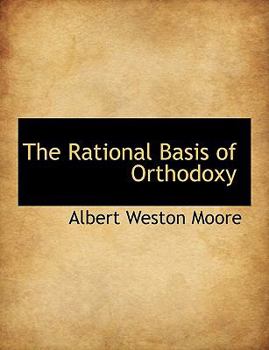 Hardcover The Rational Basis of Orthodoxy Book