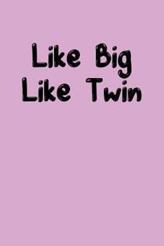 Paperback Like Big Like Twin: Greek, Sorority Life Book