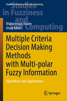 Paperback Multiple Criteria Decision Making Methods with Multi-Polar Fuzzy Information: Algorithms and Applications Book