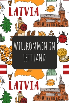 Willkommen in Lettland: 6x9 Reise Journal I Notizbuch mit Checklisten zum Ausfüllen I Perfektes Geschenk für den Trip nach Lettland für jeden Reisenden (German Edition)